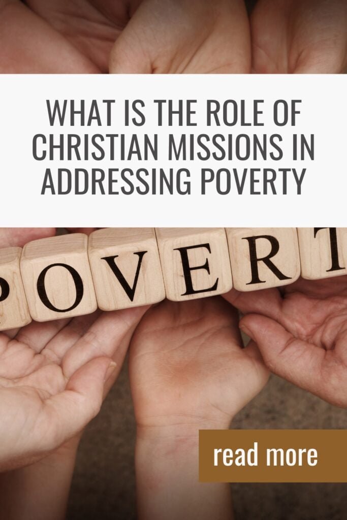 What is the Role Of Christian Missions in Addressing Poverty