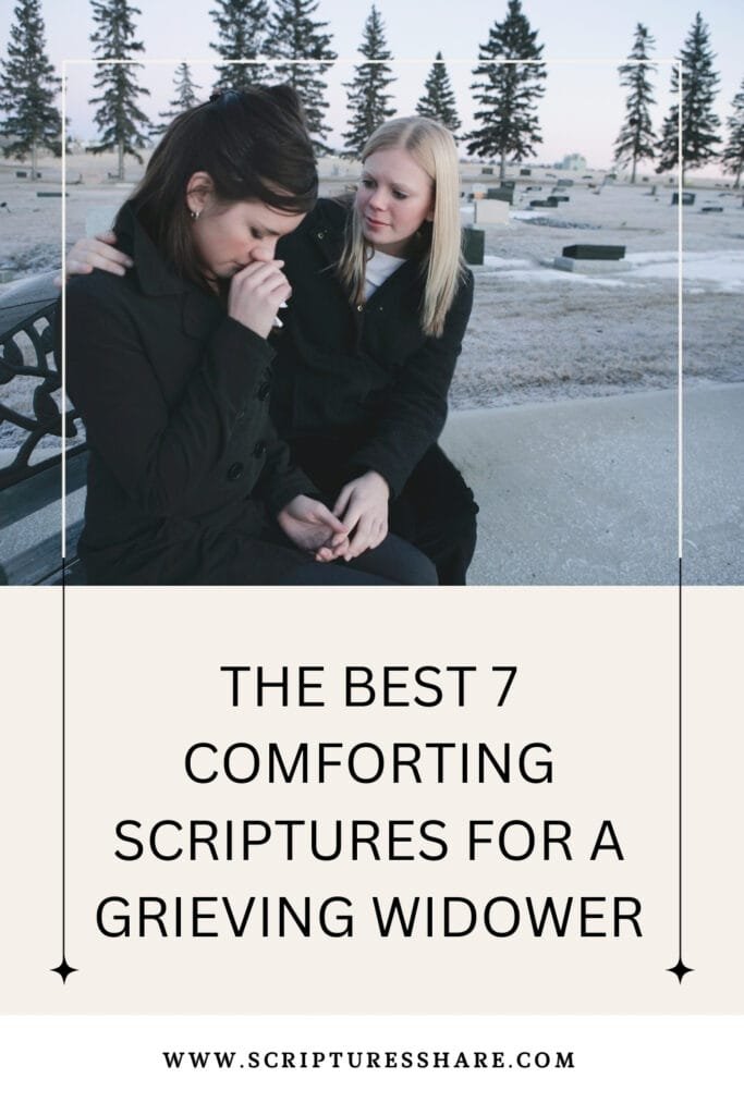 The Best 7 Comforting Scriptures For A Grieving Widower