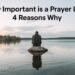 How Important Is A Prayer Life: 4 Reasons Why