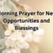 Morning Prayer for New Opportunities and Blessings