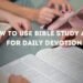 How to Use Bible Study Apps for Daily Devotion