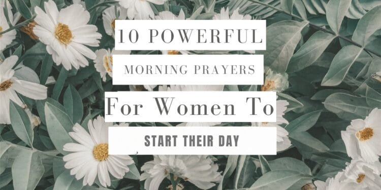 10 Powerful Morning Prayers For Women To Start Their Day (1)