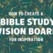 How To Create A Bible Study Vision Board For Inspiration