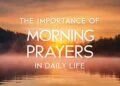 The Importance Of Morning Prayers In Daily Life