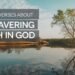 10 Bible Verses About Unwavering Faith In God