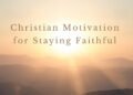 Christian Motivation for Staying Faithful